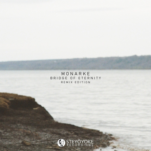 Monarke - Bridge Of Eternity (Remix Edition) [SYYK155]